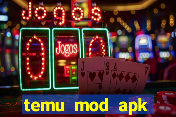 temu mod apk unlimited money